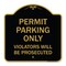 Signmission Permit Parking Violators Will Prosecuted, Black & Gold Aluminum Sign, 18" x 18", BG-1818-23316 A-DES-BG-1818-23316 - alternate 1